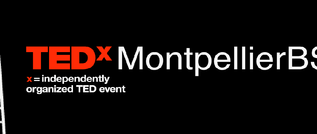 TEDxMontpellierBS – Participez à l'événement depuis chez vous !