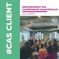 Cas client – Mise en place d’un plan de renforcement des compétences managériales chez AESIO Mutuelle